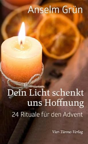 Dein Licht schenkt uns Hoffnung. 24 Rituale für den Advent